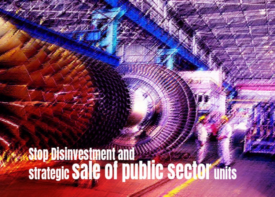 Stop Disinvestment and strategic sale of public sector units