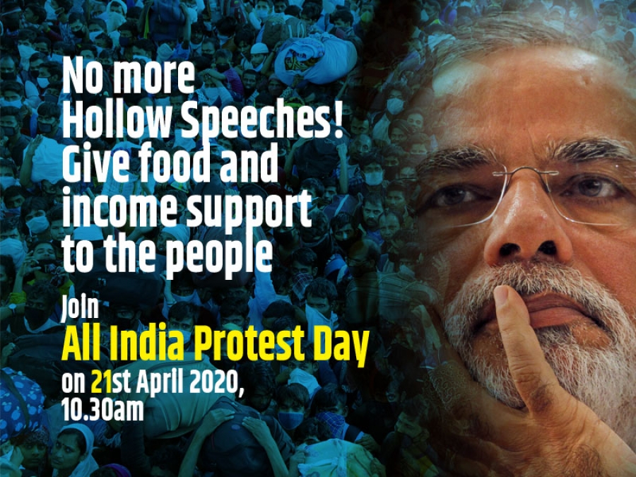 No more Hollow Speeches! Give food and income support to the people   Join All India Protest Day on 21st April 2020, 10.30am